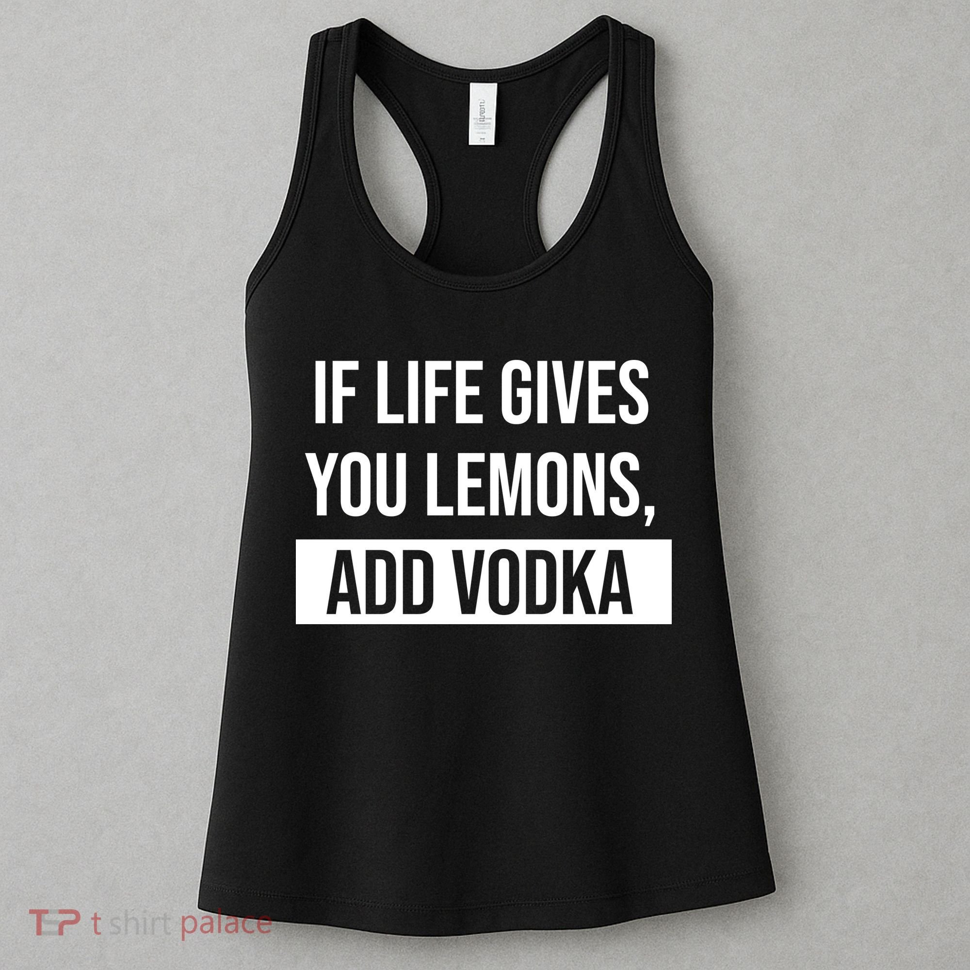 If Life Gives You Lemons Add Vodka Funny Women's Tank Top