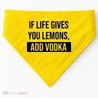 If Life Gives You Lemons Add Vodka Funny USA-Made Doggie Bandana thumb 0