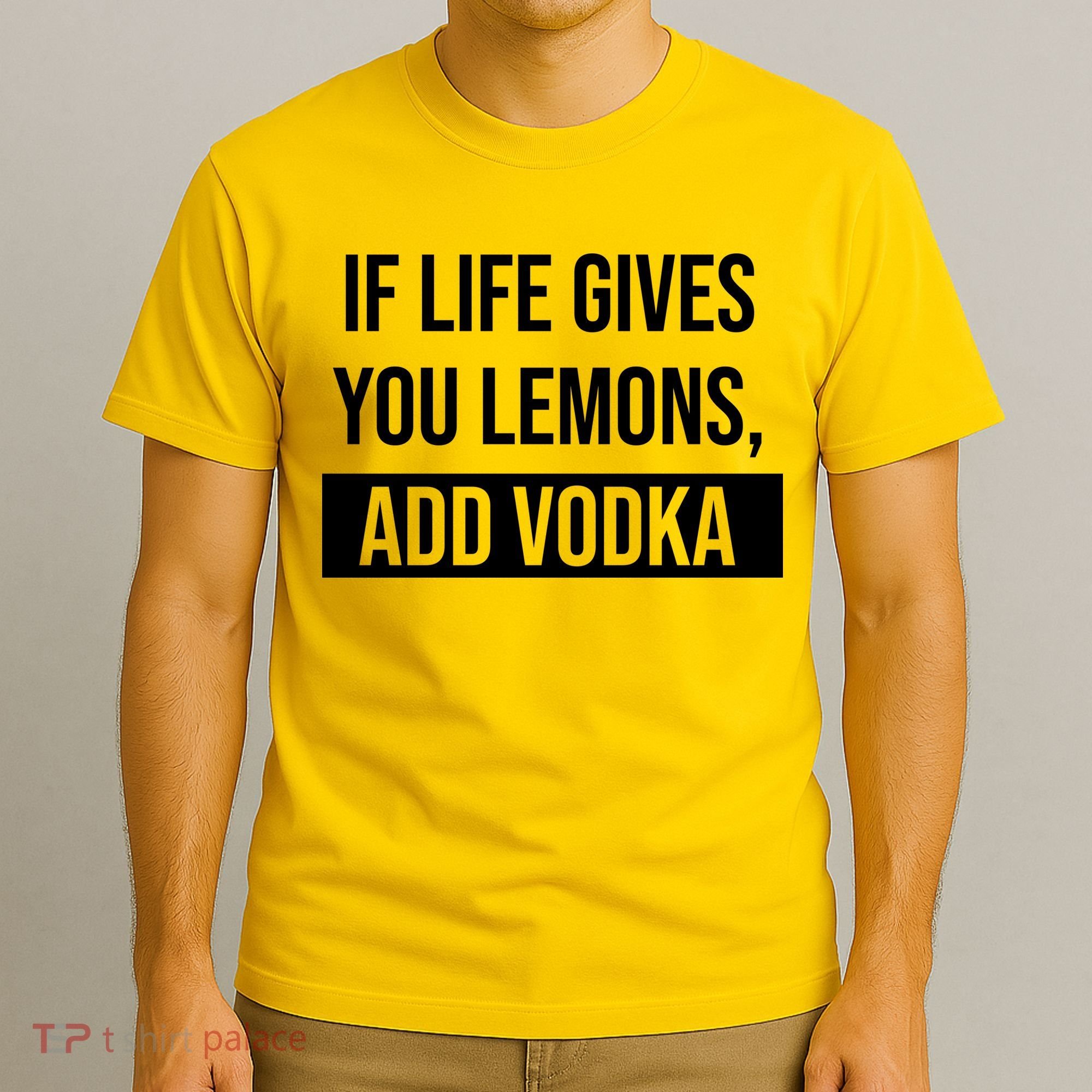 If Life Gives You Lemons Add Vodka Funny T-Shirt