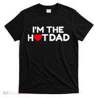 I Love Hot Dads I'm The Hot Dad T-Shirt thumb 0