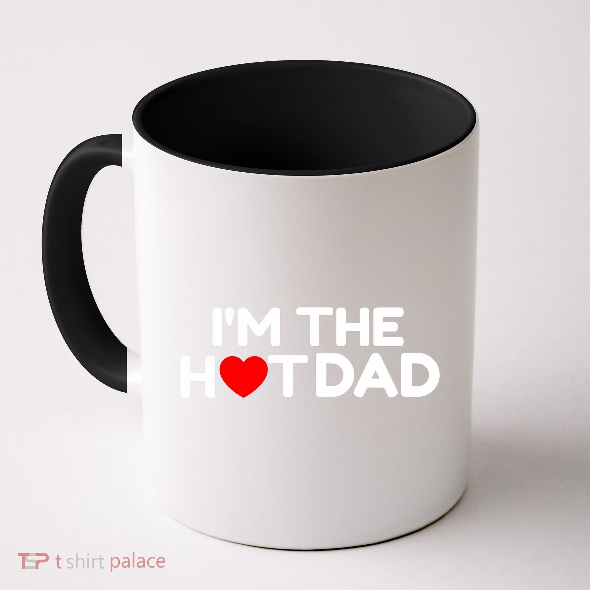 I Love Hot Dads I'm The Hot Dad Coffee Mug