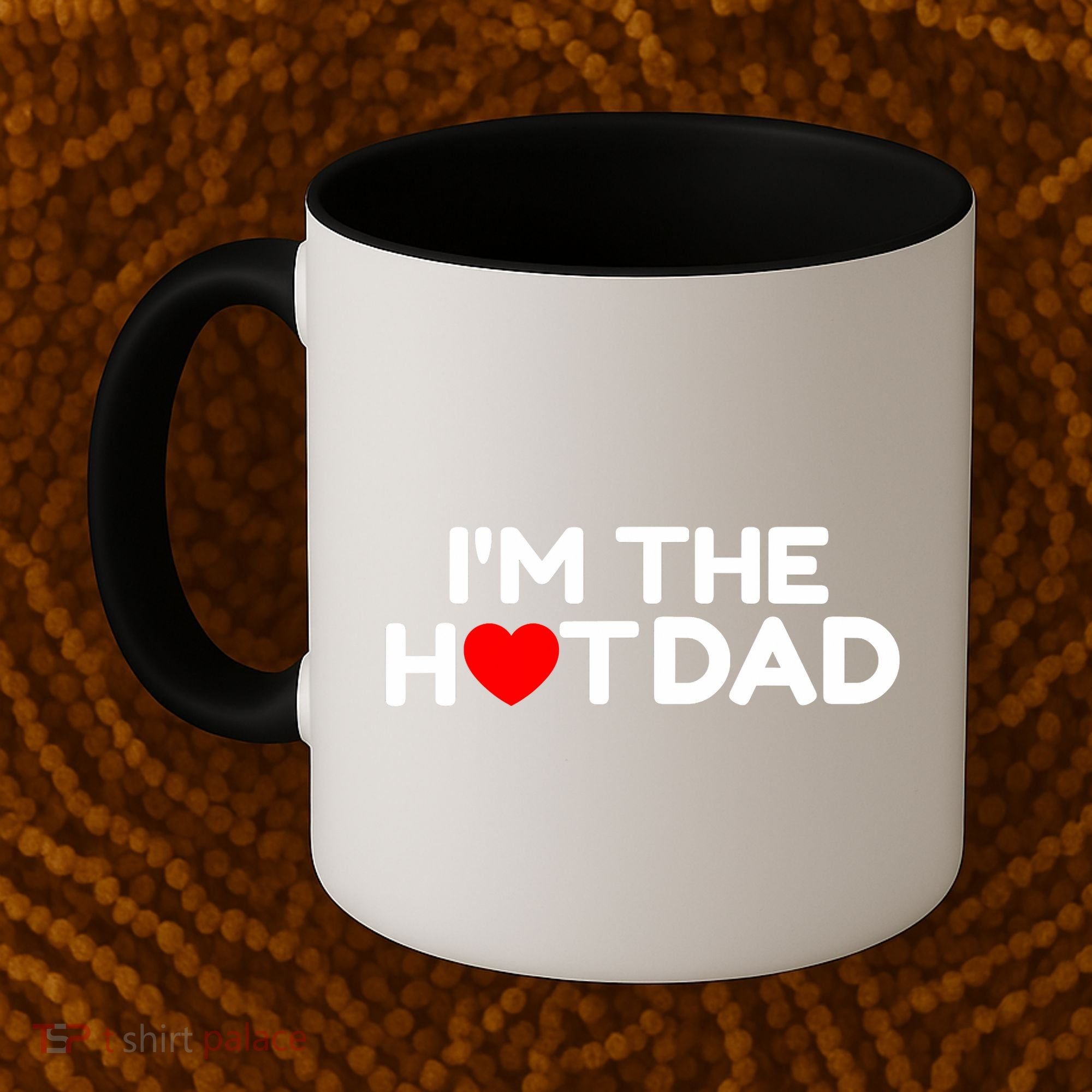 I Love Hot Dads I'm The Hot Dad Coffee Mug