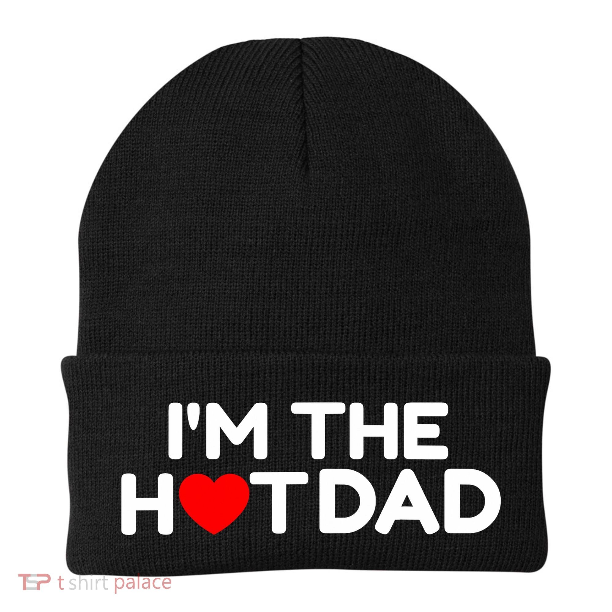 I Love Hot Dads I'm The Hot Dad Beanie