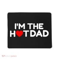 I Love Hot Dads I'm The Hot Dad Mousepad thumb 0