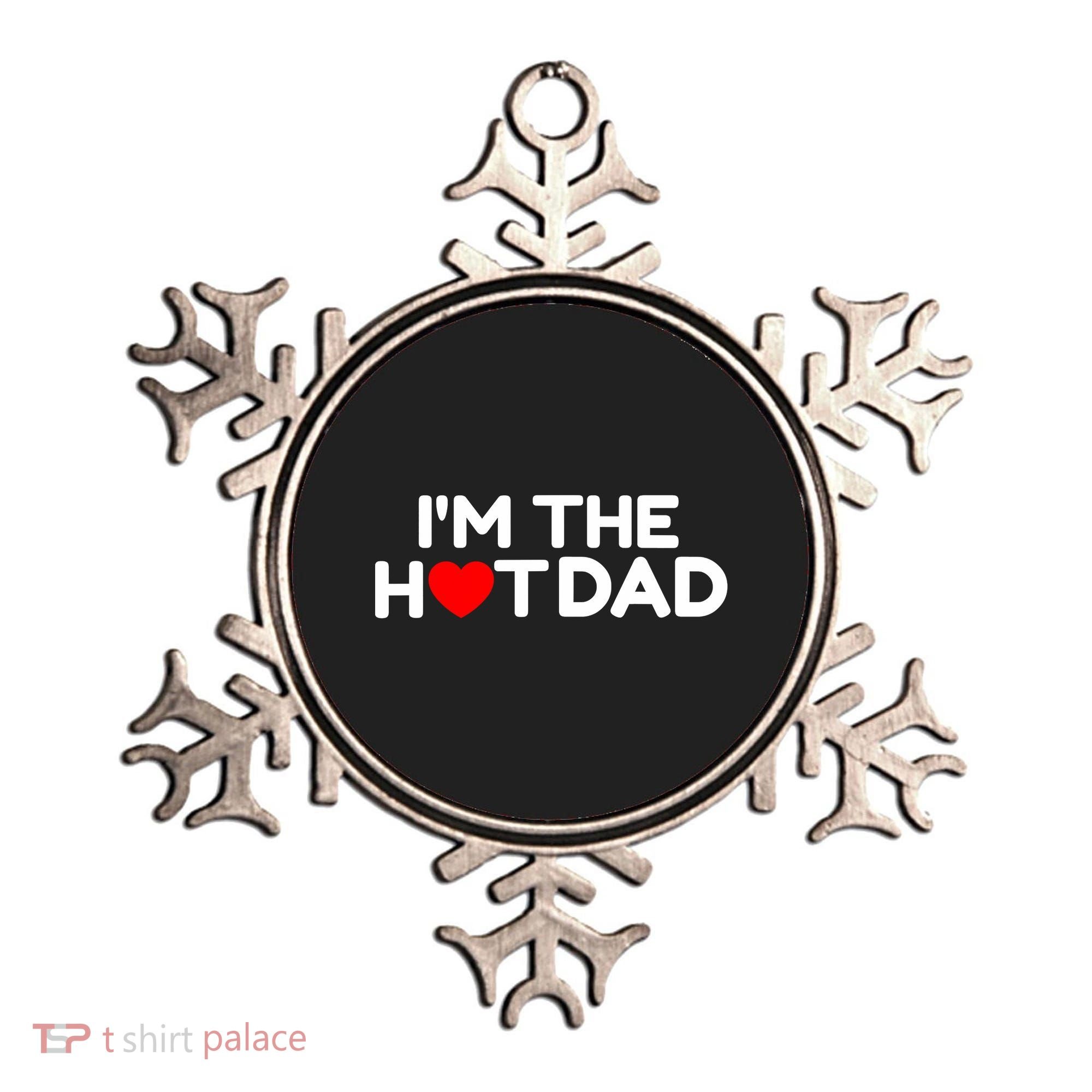 I Love Hot Dads I'm The Hot Dad Ornament