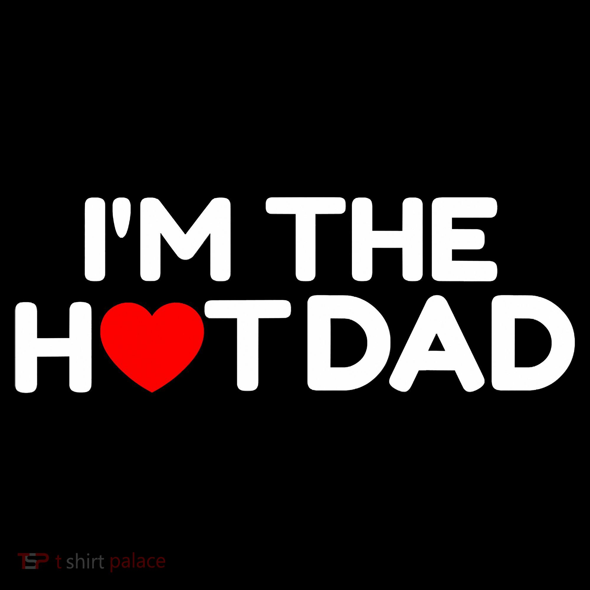 I Love Hot Dads I'm The Hot Dad Women's Tank Top