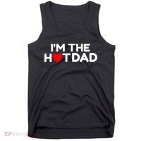I Love Hot Dads I'm The Hot Dad Tank Top thumb 0