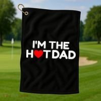 I Love Hot Dads I'm The Hot Dad Golf Towel thumb 1