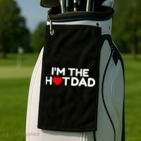 I Love Hot Dads I'm The Hot Dad Golf Towel thumb 2