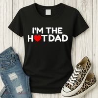 I Love Hot Dads I'm The Hot Dad Women's T-Shirt thumb 3