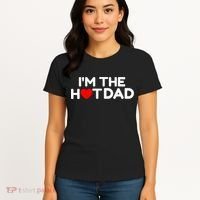 I Love Hot Dads I'm The Hot Dad Women's T-Shirt thumb 4