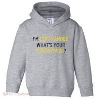 I’M Left Handed Whats Your Superpower Toddler Hoodie thumb 0
