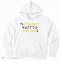 I’M Left Handed Whats Your Superpower Hoodie thumb 0