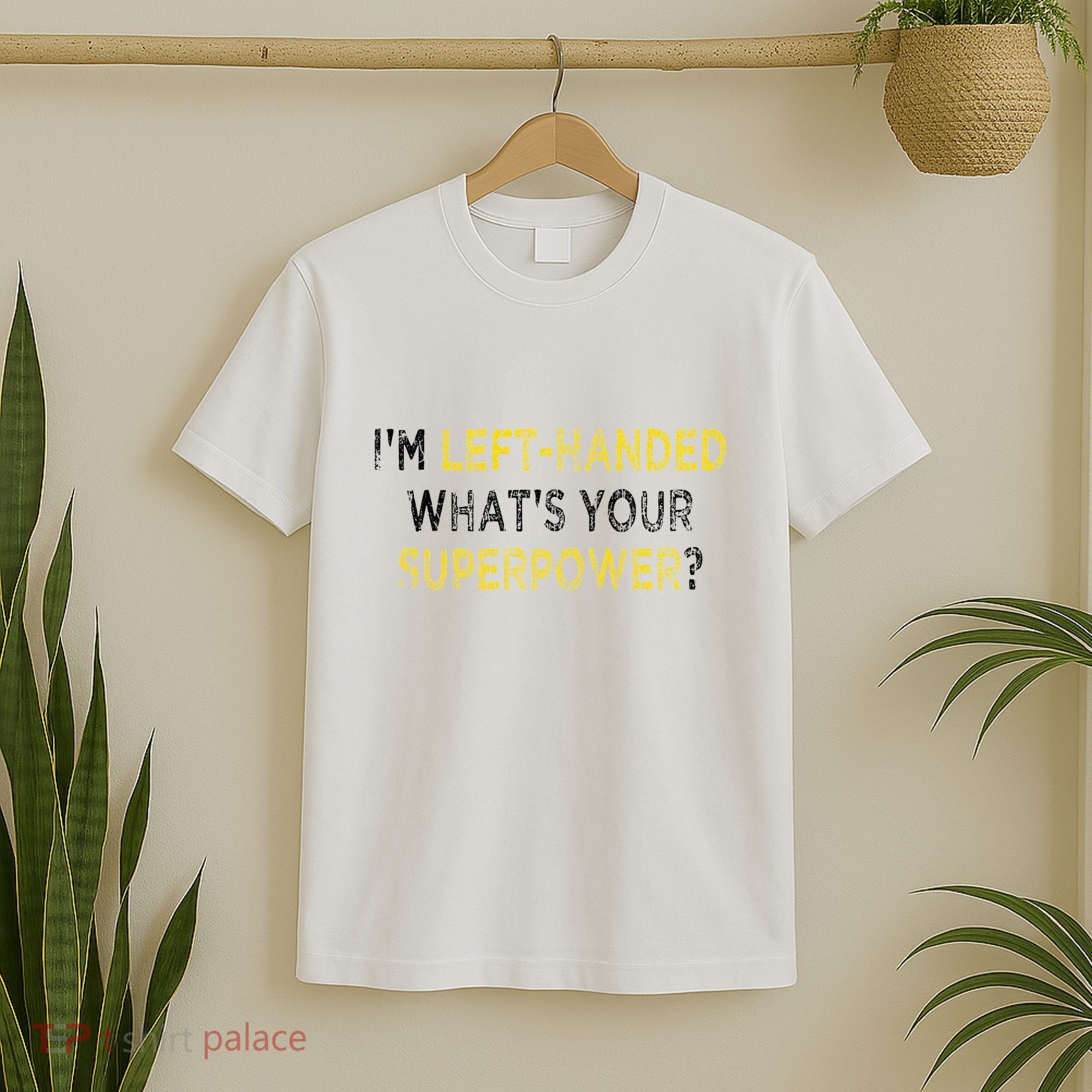 I’M Left Handed Whats Your Superpower T-Shirt