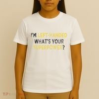I’M Left Handed Whats Your Superpower T-Shirt thumb 4