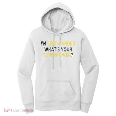I’M Left Handed Whats Your Superpower Women's Hoodie