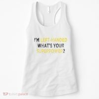 I’M Left Handed Whats Your Superpower Women's Tank Top thumb 0