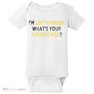 I’M Left Handed Whats Your Superpower Baby Bodysuit