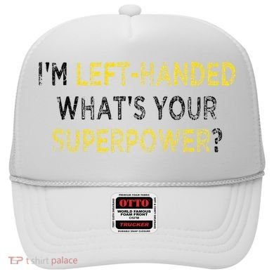 I’M Left Handed Whats Your Superpower Hat
