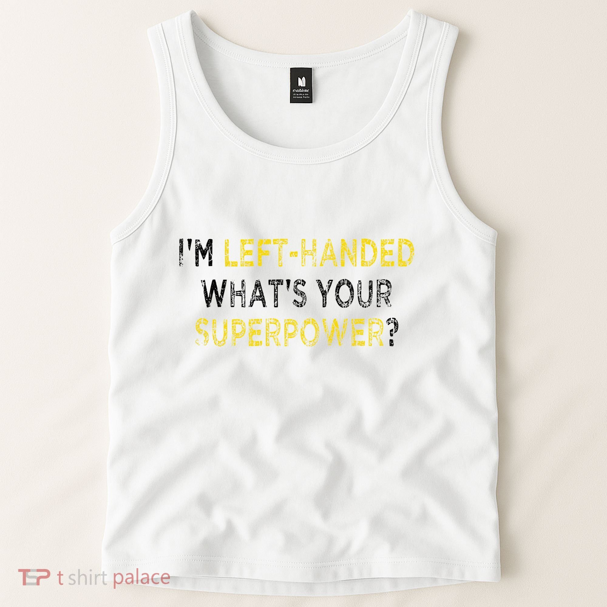 I’M Left Handed Whats Your Superpower Tank Top