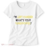 I’M Left Handed Whats Your Superpower Women's T-Shirt thumb 0