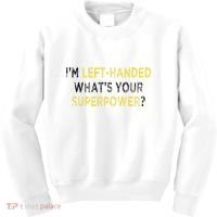 I’M Left Handed Whats Your Superpower Kids Sweatshirt thumb 0