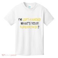 I’M Left Handed Whats Your Superpower Kids T-Shirt thumb 0