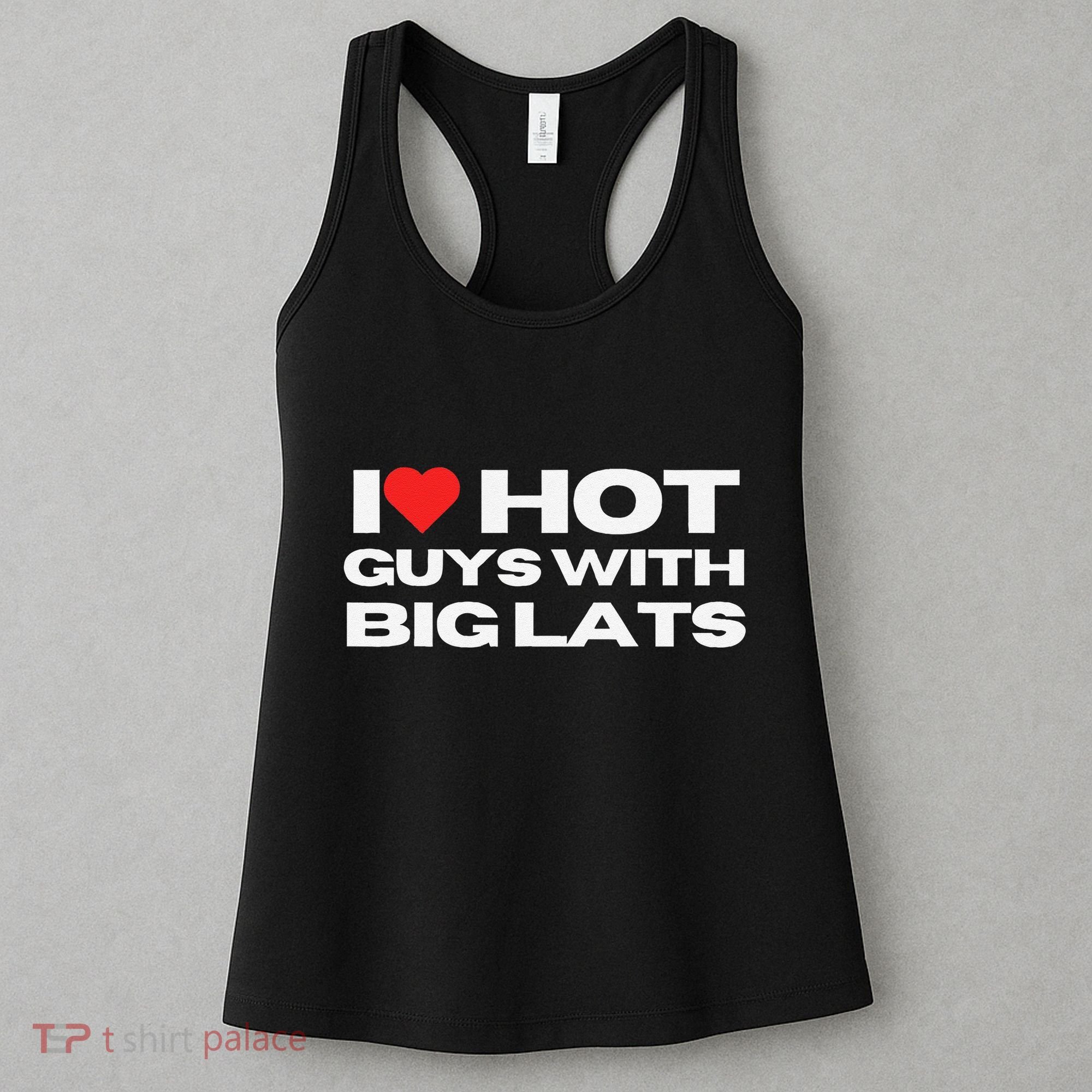 I Love Hot Guys With Big Lats Funny Mom Wife Girlfriend Women's Tank Top