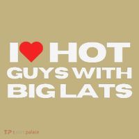 I Love Hot Guys With Big Lats Funny Mom Wife Girlfriend T-Shirt thumb 7