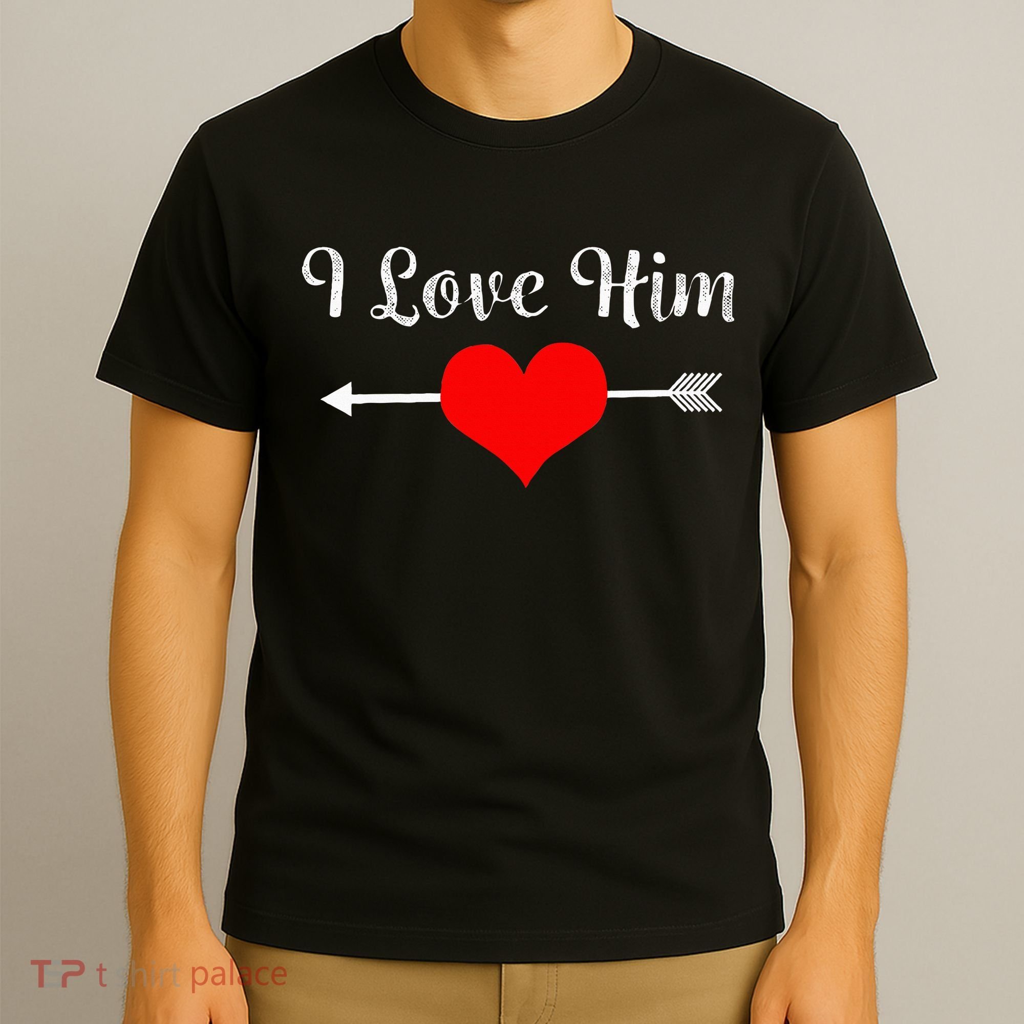 I Love Him For Couples Matching Sets T-Shirt