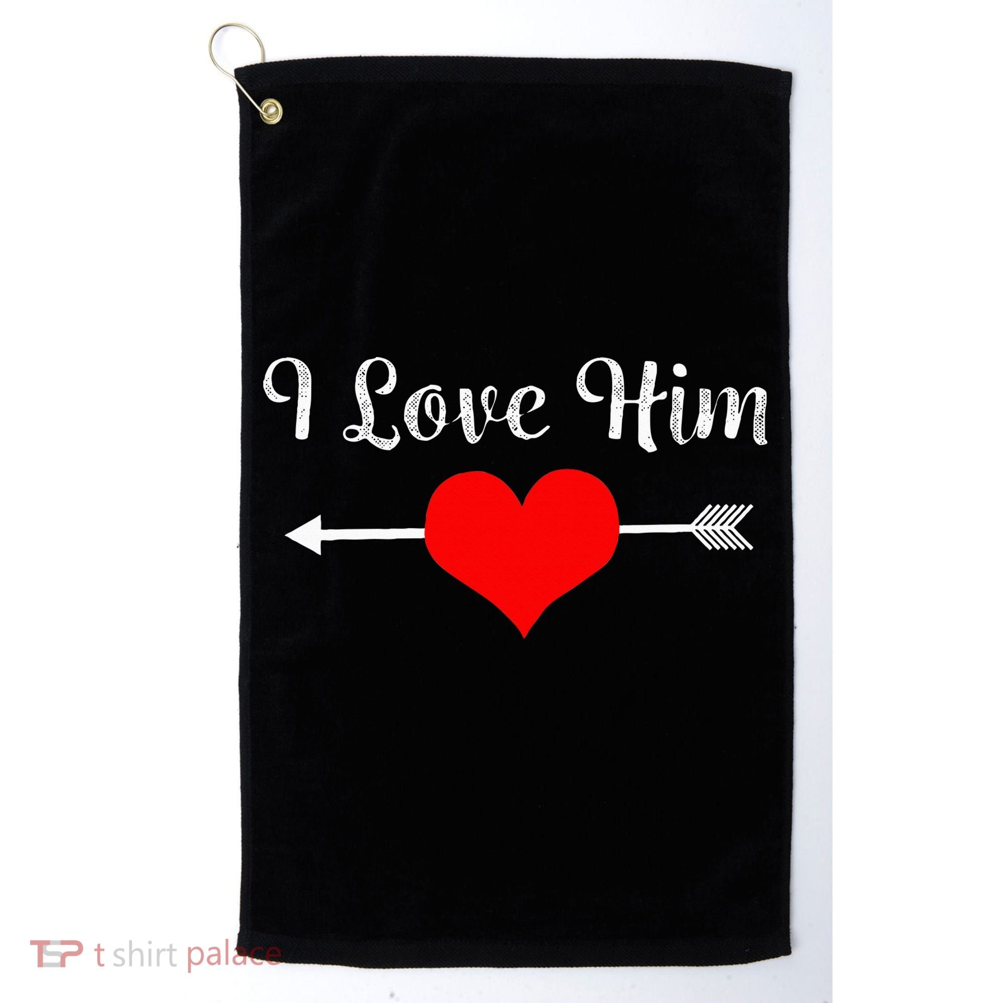 I Love Him For Couples Matching Sets Golf Towel