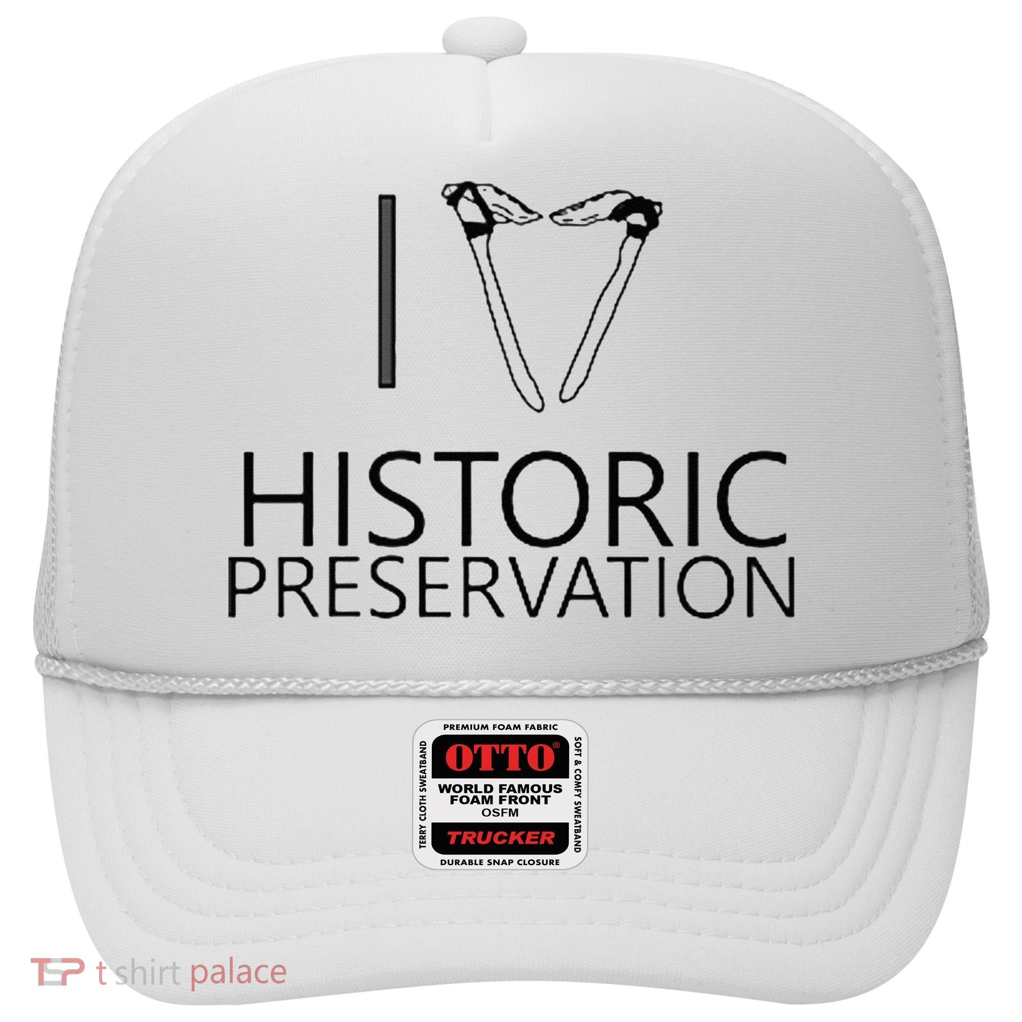 I Love Historic Preservation Hat