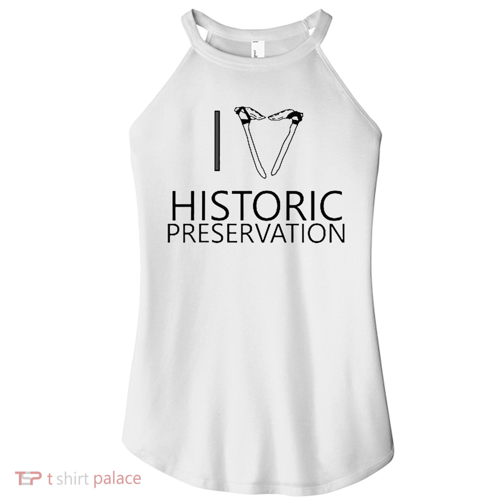 I Love Historic Preservation Women's Perfect Tri Rocker Tank