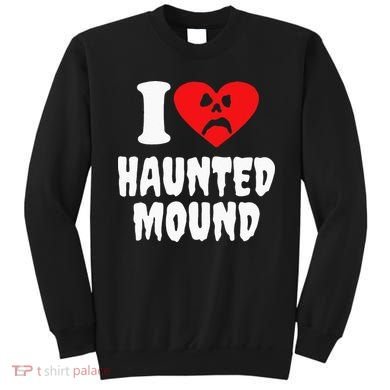 I Love Haunted Mound Sweatshirt