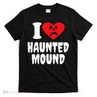 I Love Haunted Mound T-Shirt thumb 0