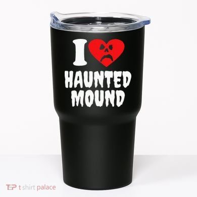 I Love Haunted Mound Tumbler