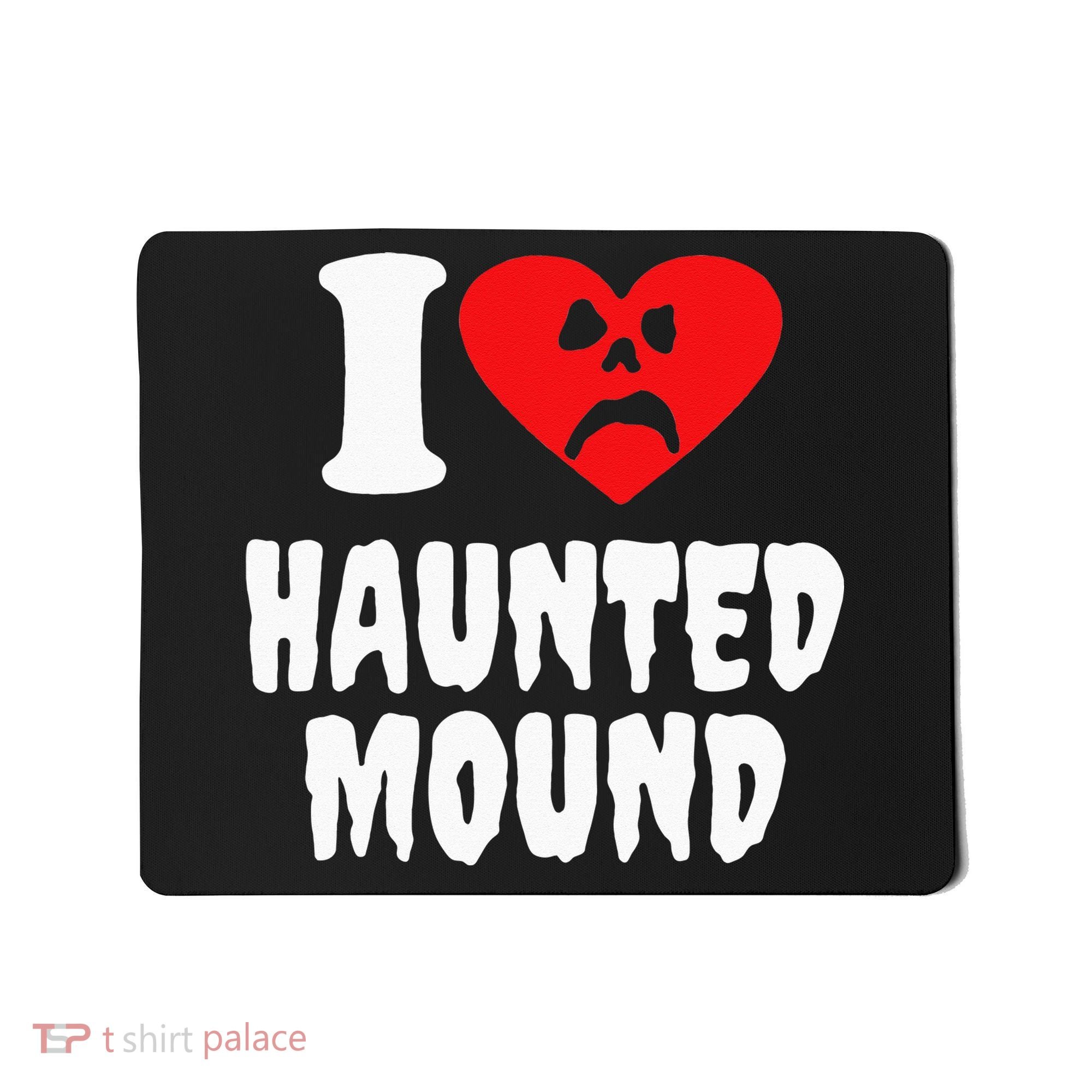I Love Haunted Mound Mousepad
