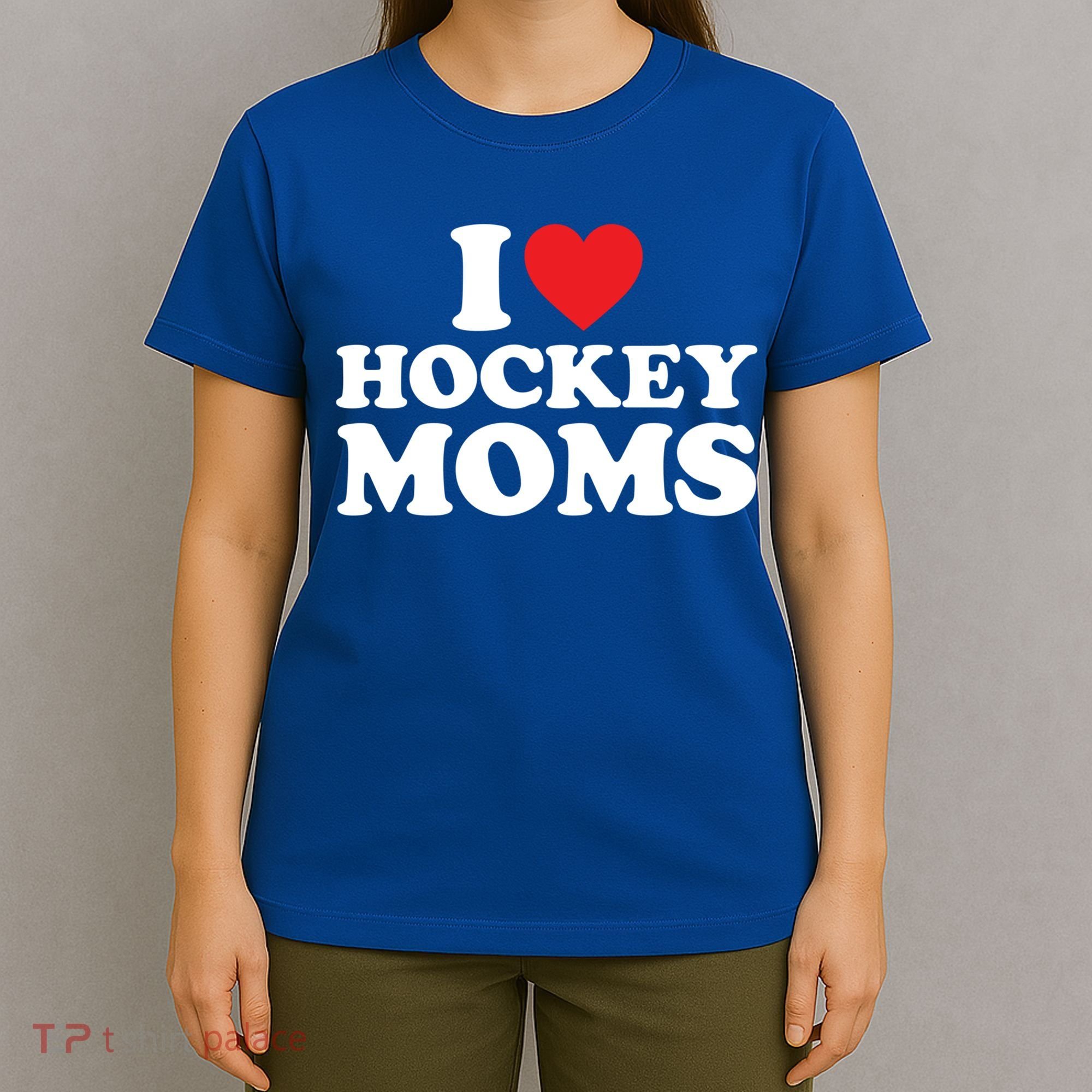 I Love Hockey Moms Meaningful Gift I Heart Hockey Moms Cute Gift T-Shirt