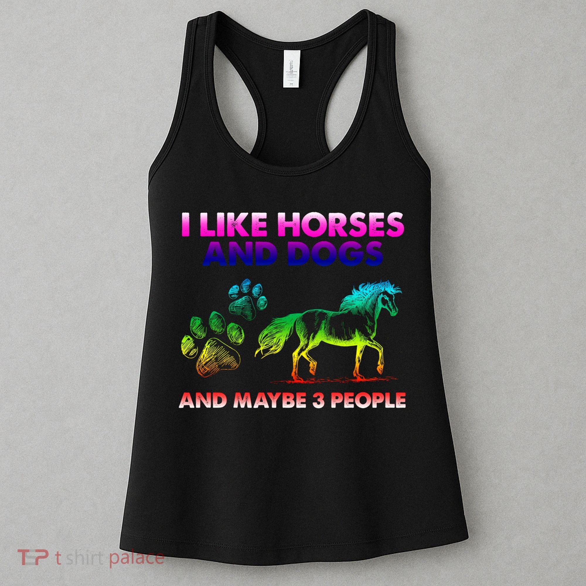 I Like Horse And Dogs And Maybe 3 People Cute Gift Women's Tank Top