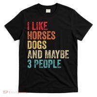 I Like Horses Dogs Maybe 3 People Horse Rider Dog Lover T-Shirt thumb 0