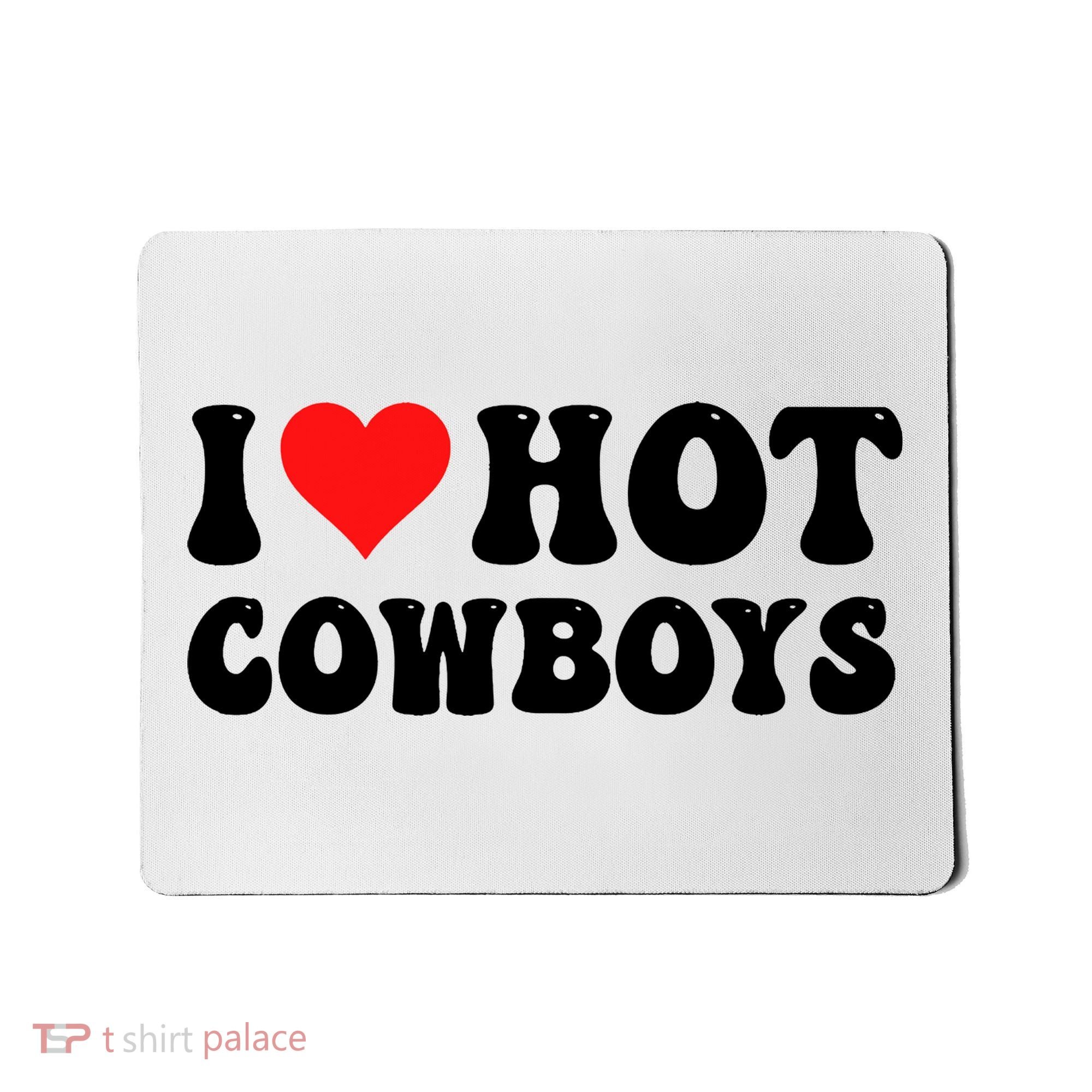 I Love Hot Cowboys Mousepad