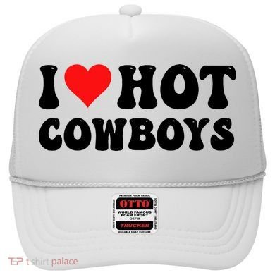 I Love Hot Cowboys Hat
