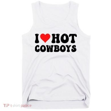 I Love Hot Cowboys Tank Top
