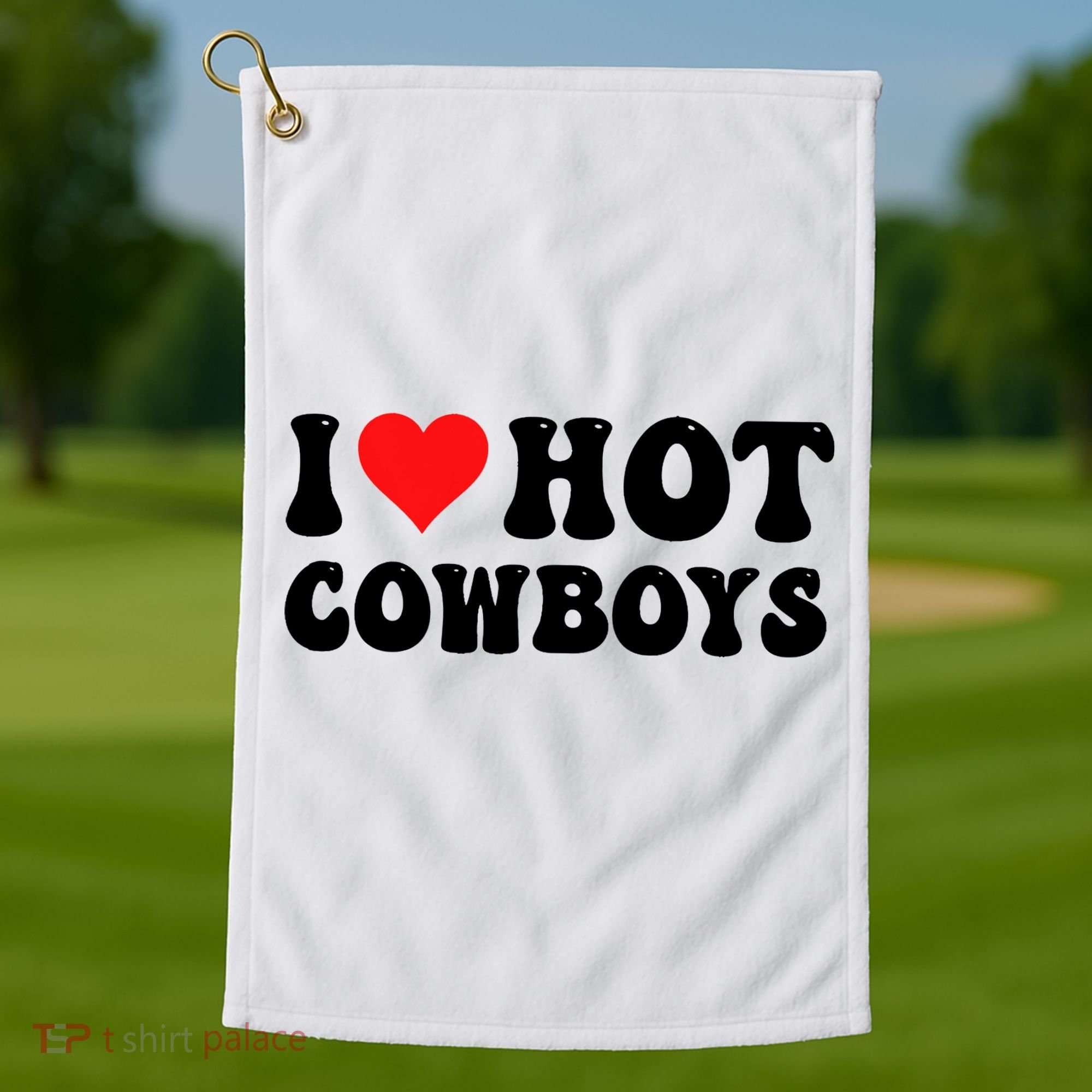 I Love Hot Cowboys Golf Towel