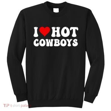I Love Hot Cowboys Sweatshirt