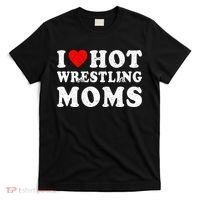 I Love Hot Wrestling Moms Cute Red Heart Love Moms Wrestler T-Shirt thumb 0