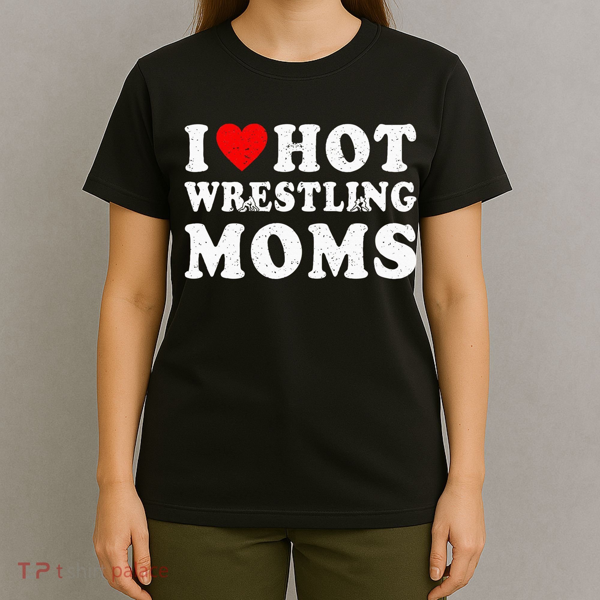 I Love Hot Wrestling Moms Cute Red Heart Love Moms Wrestler T-Shirt