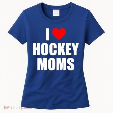 I Love Hockey Moms Cool Gift Women's T-Shirt