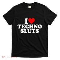 I Love Heart Techno Sluts Edm Music T-Shirt thumb 0