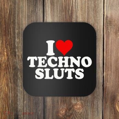 I Love Heart Techno Sluts Edm Music Coaster